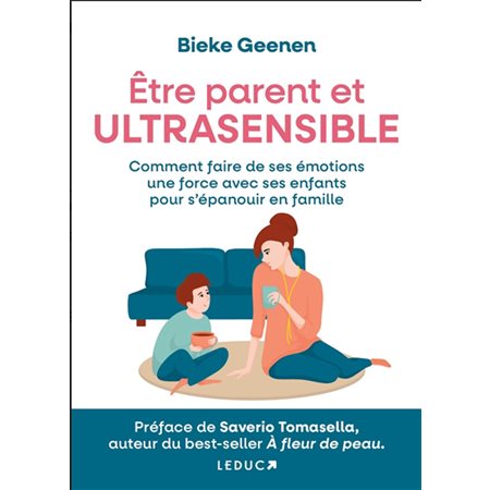 Etre parent et ultrasensible : Comment faire de ses émotions une force pour s'épanouir en famille