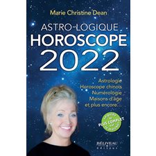 Astro-logique horoscope 2022 : Astrologie, horoscope chinois, numérologie, maison d'âge et plus enco