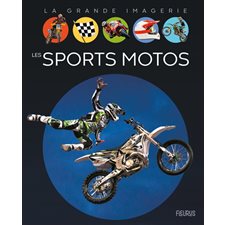 Les sports motos : La grande imagerie : 2e édition