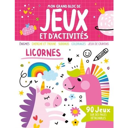 Licornes : Mon grand bloc de jeux et d'activités : 90 jeux