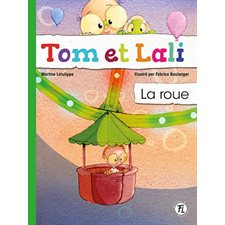 Tom et Lali T.01 : La roue
