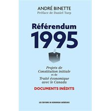 Référendum 1995 : Projets de constitution initiale et de traité économique avec le Canada : Documents inédits