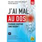 J'ai mal au dos : Pourquoi souffrir sans raison ?