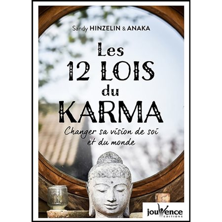 Les 12 lois du karma : Changer sa vision de soi et du monde