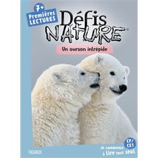 Un ourson intrépide : Défis nature. Premières lectures