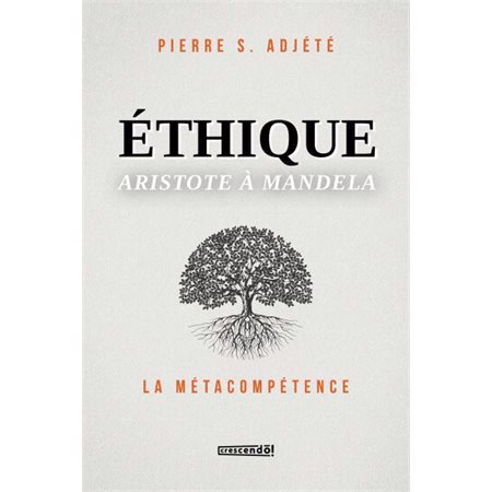 Éthique - Aristote à Mandela : La métacompétence