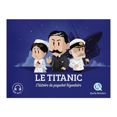 Le Titanic : L'histoire du paquebot légendaire : Histoire jeunesse : Quelle histoire