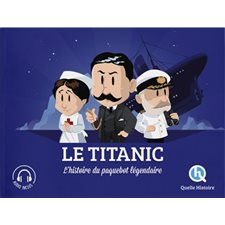 Le Titanic : L'histoire du paquebot légendaire : Histoire jeunesse : Quelle histoire