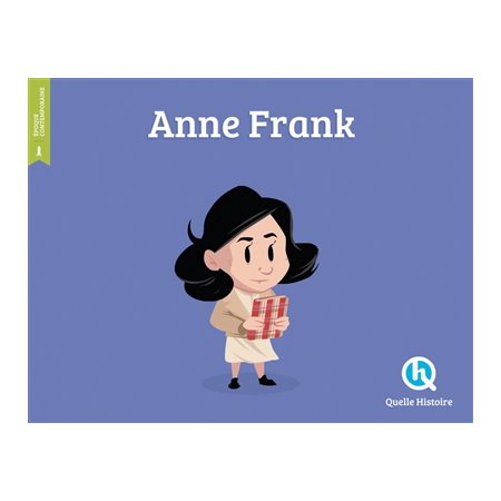 Anne Frank : Histoire jeunesse. Epoque contemporaine : Quelle histoire