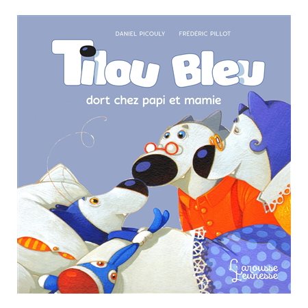 Tilou Bleu dort chez Ti Moune et Ti Poune : Tilou Bleu