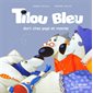 Tilou Bleu dort chez Ti Moune et Ti Poune : Tilou Bleu