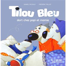 Tilou Bleu dort chez Ti Moune et Ti Poune : Tilou Bleu
