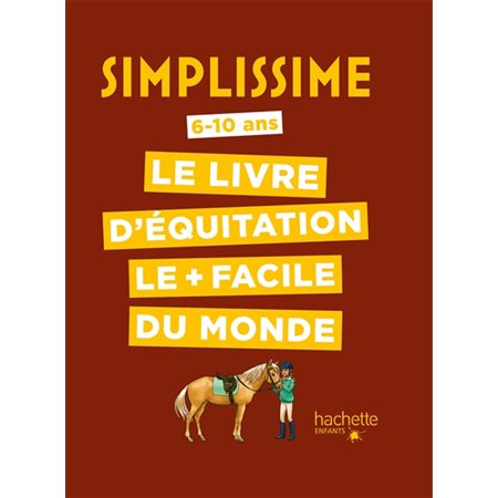 Simplissime : Le livre d'équitation le + facile du monde : 6-10 ans