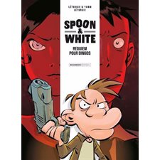 Spoon & White T.01 : Requiem pour dingos : Bande dessinée