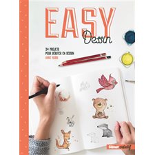 Easy dessin : 34 projets pour débuter en dessin