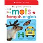 Les mots français-anglais : Apprendre avec Scholastic. Mon premier petit livre