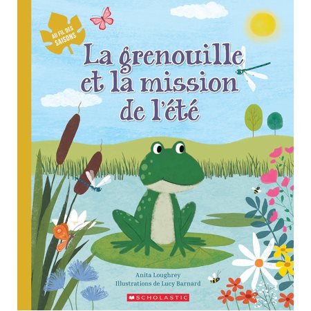 La grenouille et la mission de l’été : Au fil des saisons