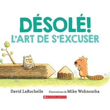 Désolé ! : L'art de s'excuser