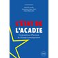 L'état de l'Acadie : Un grand tour d'horizon de l'Acadie contemporaine