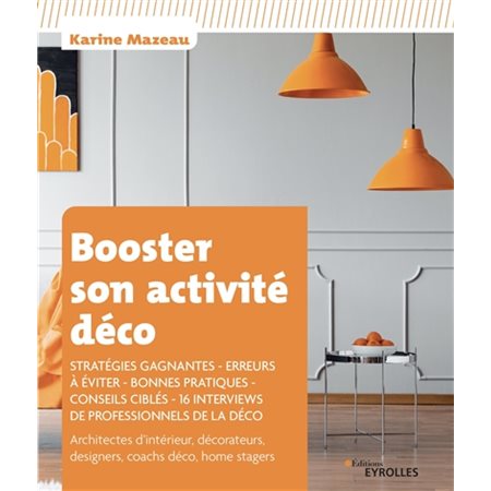 Booster son activité déco : stratégies gagnantes, erreurs à éviter, bonnes pratiques, conseils ciblé