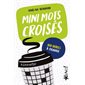 Mini mots croisés à emporter : 100 grilles à croquer