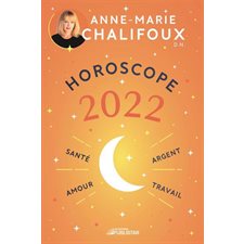 Horoscope 2022 : Santé, amour, argent, travail