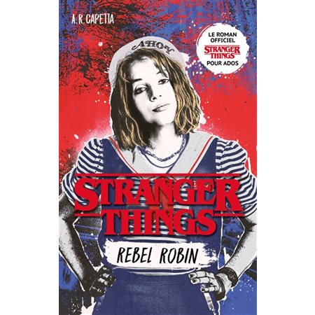 Stranger things : Rebel Robin : Le roman officiel pour ados : 12-14