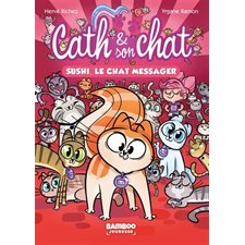 Cath & son chat T.02 : Sushi, le chat messager : Roman jeune : 9-11