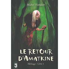 Héritage : La sorcière de Midi T.01 : Le retour d'Amatkine