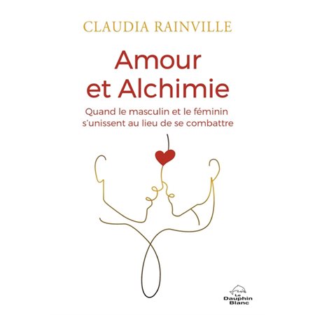 Amour et Alchimie : Quand le masculin et le féminin s'unissent au lieu de se combattre