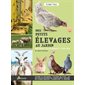 Mes petits élevages au jardin : Devenir (facilement) éleveur