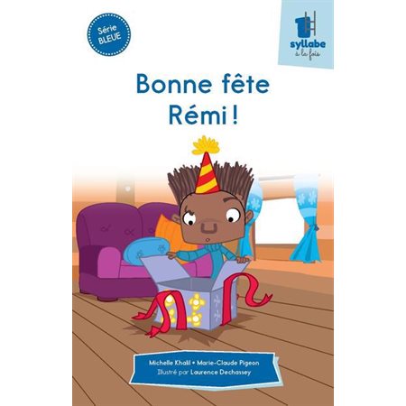 Bonne fête Rémi : Une syllabe à la fois. Série bleue : DÉB