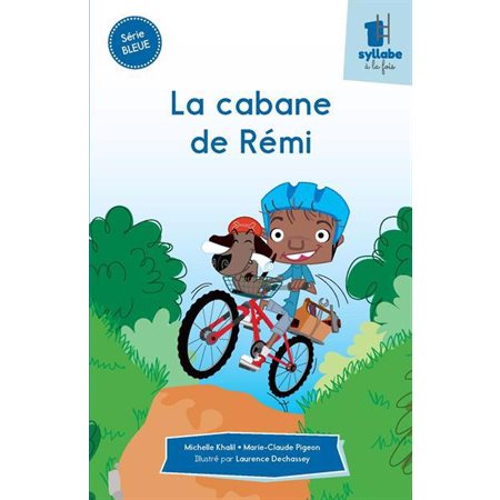 La cabane de Rémi : Une syllabe à la fois. Série bleue