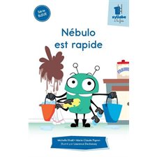 Nébulo est rapide : Une syllabe à la fois. Série bleue : DÉB