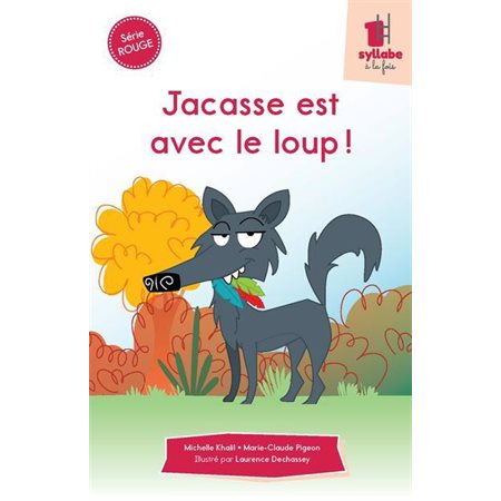 Jacasse est avec le loup : Une syllabe à la fois. Série rouge F: DÉB