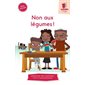 Non aux légumes ! : Une syllabe à la fois. Série rouge : DÉB