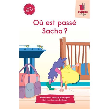 Où est passé Sacha ? : Une syllabe à la fois. Série rouge