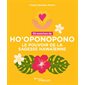 50 exercices d'ho'oponopono : Le pouvoir de la sagesse hawaïenne