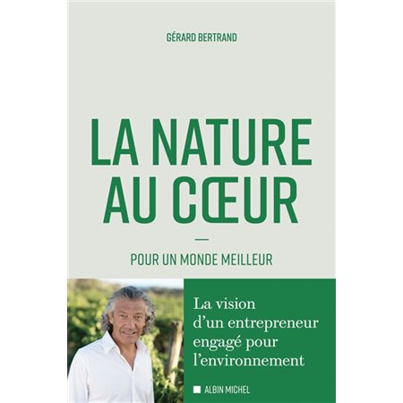 La nature au coeur : Pour un monde meilleur