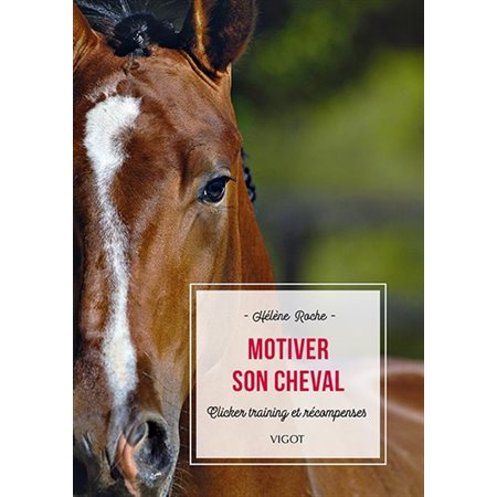 Motiver son cheval : Clicker training et récompenses