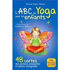 L'Abc du yoga pour les enfants : 48 cartes des postures amusantes et pleines d'originalité