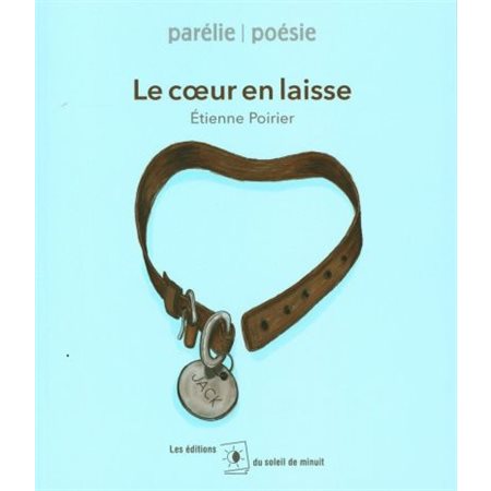 Le coeur en laisse : Poésie