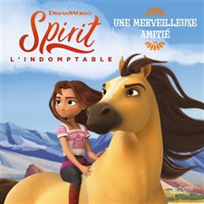 Spirit l'indomptable : Une merveilleuse amitié : INT