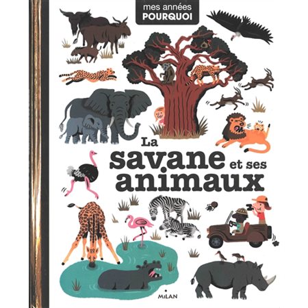 La savane et ses animaux : Mes années pourquoi