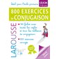 800 exercices de conjugaison : CE, CM, 7-10 ans