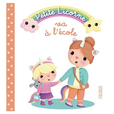 Petite licorne T.06 : Petite licorne va à l'école