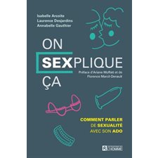 On SEXplique ça ! : Comment parler de sexualité avec son ado