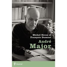 André Major : Entretiens