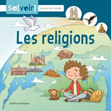 Les religions : Sa[voir]. Autour du monde