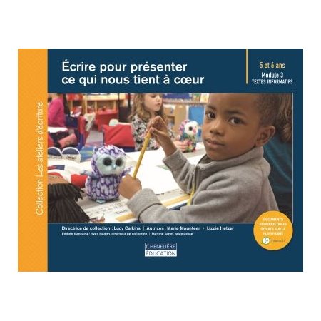 Écrire pour présenter ce qui nous tient à coeur : 5-6 ans, Module 3